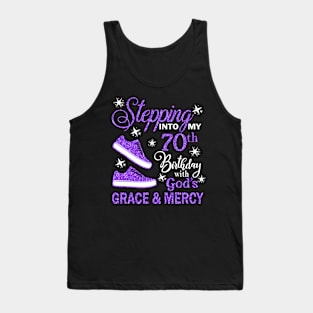 Stepping Into My 70th Birthday With God's Grace & Mercy Bday Tank Top